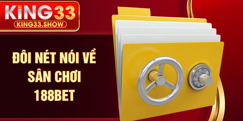 Đôi nét nói về sân chơi 188BET