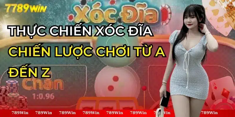 Thực Chiến Xóc Đĩa - Chiến Lược Chơi Từ A Đến Z