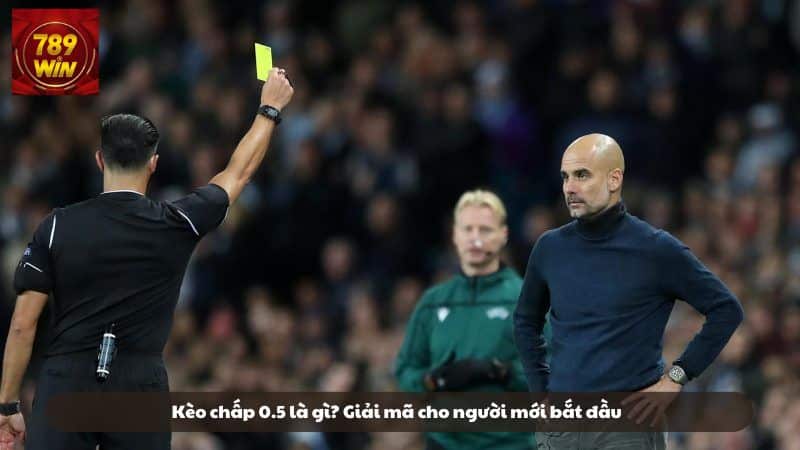 Kèo chấp 0.5 là gì? Giải mã cho người mới bắt đầu
