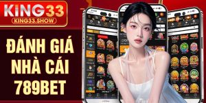 Đánh Giá Nhà Cái 789Bet