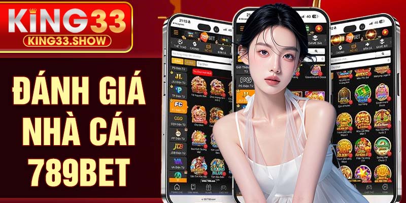 Đánh Giá Nhà Cái 789Bet