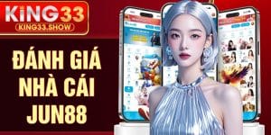 Đánh Giá Nhà Cái Jun88